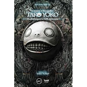 L'œuvre étrange de Taro Yoko: De Drakengard à NieR : Automata (Sagas)