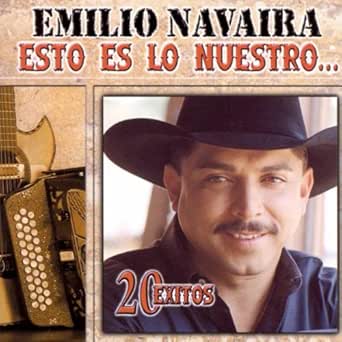 Esto Es Lo Nuestro 20 Exitos Von Emilio Navaira Bei Amazon Music Amazon De