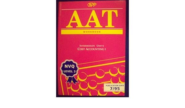 Aat Nvq Cost Accounting I Unit 6 Amazoncouk Association - 