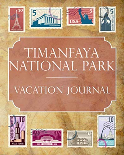 Preisvergleich Produktbild Timanfaya National Park Vacation Journal: Blank Lined Timanfaya National Park (Spain) Travel Journal / Notebook / Diary Gift Idea for People Who Love to Travel