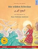 Die wilden Schwäne - Albajae albary (Deutsch - Arabisch). Nach einem Märchen von Hans Christian Andersen: Zweisprachiges Kinderbuch mit mp3 Hörbuch ... ab 4-6 Jahren (Sefa Bilinguale Bilderbücher) by