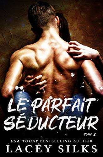 Télécharger Le parfait séducteur (La série des instants parfaits t. 2) Livre PDF Gratuit