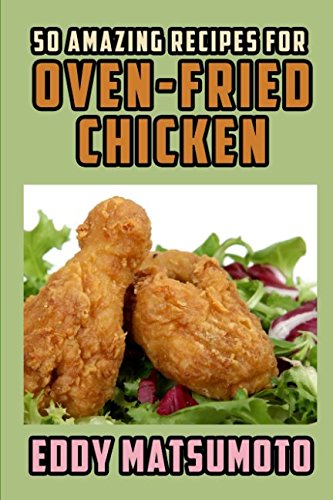 Price comparison product image 50 Amazing Recipes for Oven-Fried Chicken