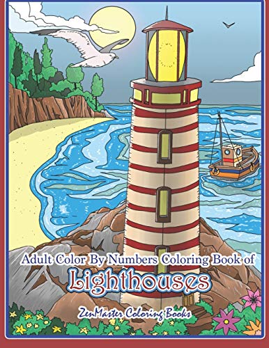 Adult Color By Numbers Coloring Book of Lighthouses: Lighthouse Color By Number Book for Adults With Lighthouses from Around the World, Scenic Views, ... Color By Number Coloring Books, Band 43)