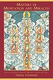 Masters of Meditation and Miracles: Lives of the Great Buddhist Masters of India and Tibet (Buddhayana Series) by