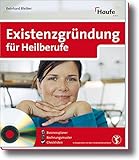 Existenzgründung für Heilberufe (Haufe Ratgeber Plus) by Reinhard Bleiber