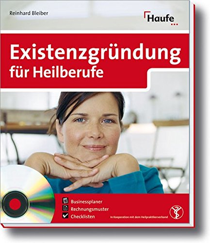 Existenzgründung für Heilberufe (Haufe Ratgeber Plus)