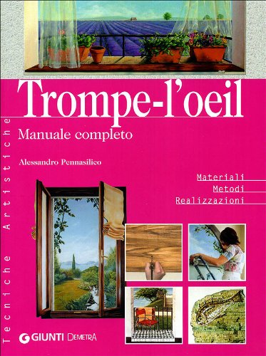 Trompe-l'oeil. Manuale completo Trompe-l'oeil. Manuale completo