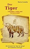 Image de Chinesisches Horoskop. Der Tiger: Charakter, Liebe und Partnerschaft (German Edition)
