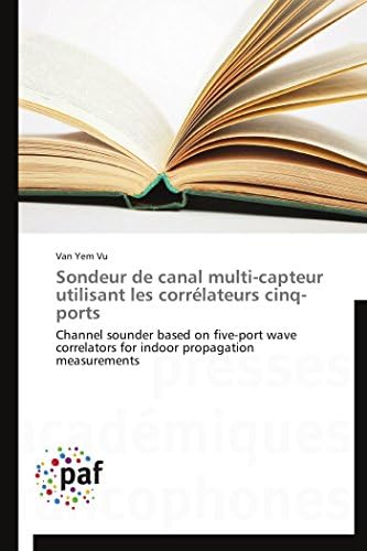 Sondeur de canal multi-capteur utilisant les corrélateurs cinq-ports: Channel sounder based on five-port wave correlators for indoor propagation measurements (Omn.Pres.Franc.)