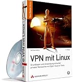 VPN mit Linux - Grundlagen und Anwendung virtueller privater Netzwerke mit Open Source-Tools (Open Source Library) by Ralf Spenneberg