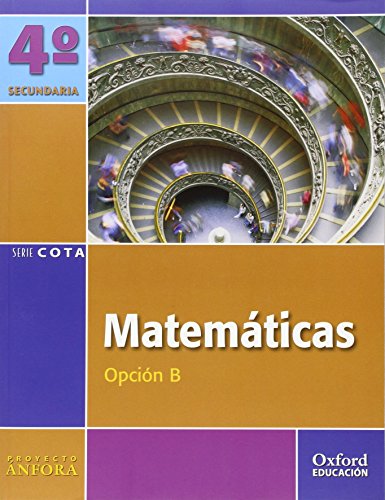 Matemáticas Opción B 4º ESO Ánfora Cota: Libro del Alumno