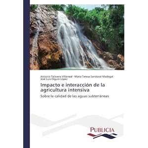 Impacto e interacción de la agricultura intensiva: Sobre la calidad de las aguas subterráneas