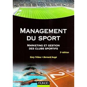 Management du sport : Marketing et gestion des clubs sportifs