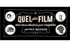 Quel est ce film ?: 100 rébus illustrés pour cinéphiles