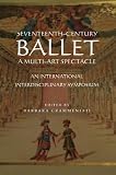 Image de Seventeenth–Century Ballet A multi–art spectacle: An International Interdisciplinary Symposium (English Edition)