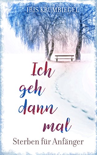 Download Ich geh dann mal: Sterben für Anfänger Download Ich geh dann mal: Sterben für Anfänger