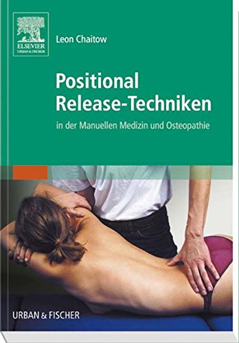 Download Positional Release-Techniken in der Manuellen Medizin und Osteopathie Download Positional Release-Techniken in der Manuellen Medizin und Osteopathie
