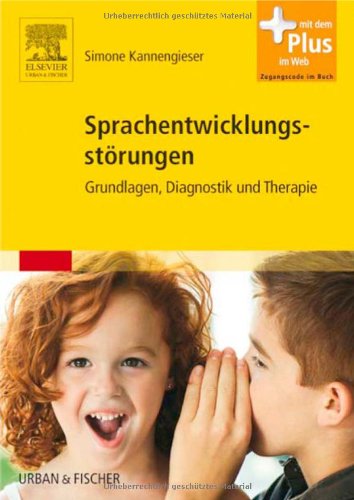 Download Sprachentwicklungsstörungen: Grundlagen, Diagnostik und Therapie - mit Zugang zum Elsevier-Portal Download Sprachentwicklungsstörungen: Grundlagen, Diagnostik und Therapie - mit Zugang zum Elsevier-Portal