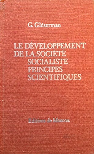 Le développement de la société socialiste. principes scientifiques.