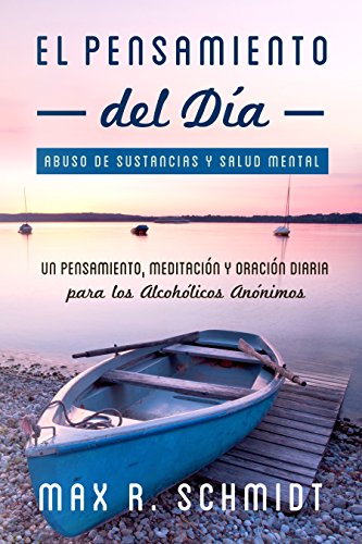 El Pensamiento del Día: Un pensamiento, meditación y oración diaria para los Alcohólicos Anónim