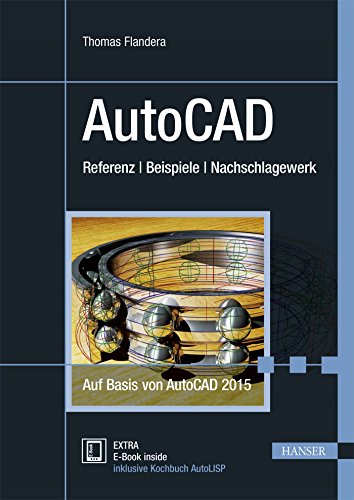Preisvergleich Produktbild AutoCAD: Referenz – Beispiele – Nachschlagewerk