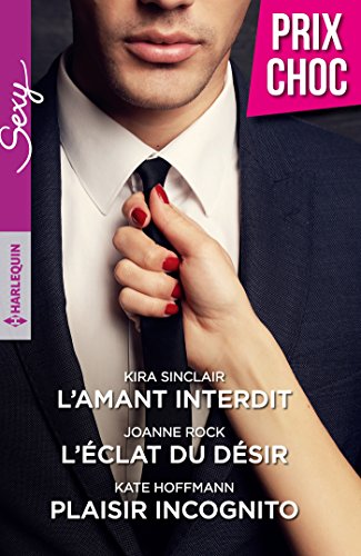 Télécharger L'amant interdit - L'éclat du désir - Plaisir incognito (Sexy) PDF Lire En Ligne Télécharger L'amant interdit - L'éclat du désir - Plaisir incognito (Sexy) PDF Lire En Ligne