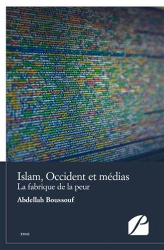 Download Islam, Occident et médias: La fabrique de la peur Download Islam, Occident et médias: La fabrique de la peur