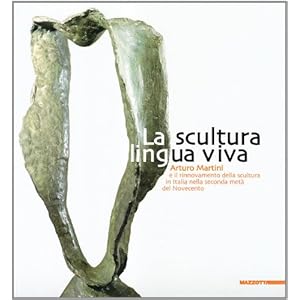 La scultura lingua viva. Arturo MArtini e il rinnovamento della scultura in Italia ne