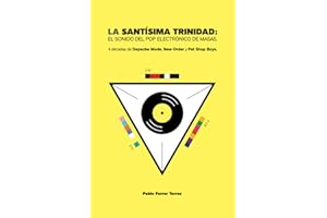 La Santísima Trinidad: El sonido del pop electrónico de masas. 4 décadas de Depeche Mode, New Order y Pet Shop Boys