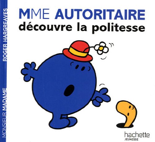 Mme Autoritaire découvre la politesse