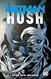 Batman: Hush (New Edition) by Jeph Loeb, Jim Lee