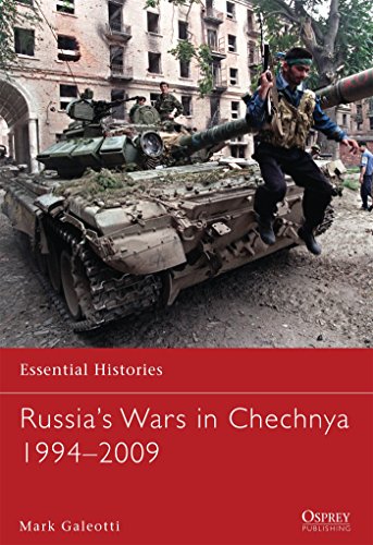 Russia's Wars in Chechnya 1994-2009 (Essential Histories)