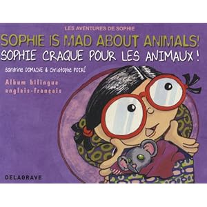 Sophie craque pour les animaux ! : Edition bilingue français-anglais