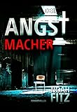 Bücher Neuerscheinungen 2022 - DER ANGSTMACHER (Johannes-Hornoff-Thriller 4) von Noah Fitz