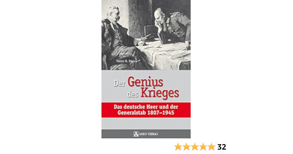 Der Genius Des Krieges Das Deutsche Heer Und Der Generalstab 1807 1945 Amazon De Dupuy Trevor N Uhle Wettler Franz Bucher