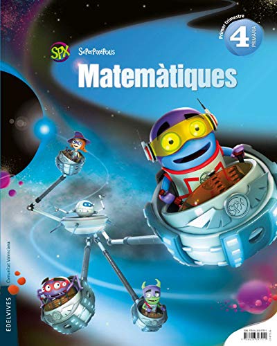 Matematiques 4º Primaria (Tres Trimestres) (Superpixépolis)