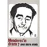 Menderes&rsquo;in Dramı: (1899-1960)