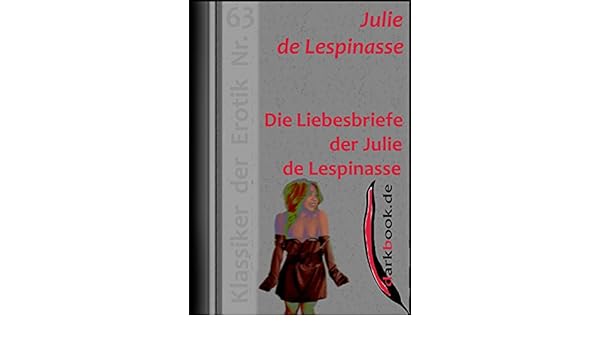 Die Liebesbriefe Der Julie De Lespinasse Klassiker Der - 