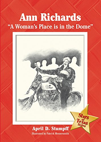 Ann Richards: A Woman's Place is in the Dome (Stars of Texas Series)