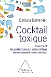 Cocktail toxique: Comment les perturbateurs endocriniens empoisonnent notre cerveau (OJ.SANTE VIE PR)