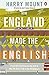 Produktbild How England Made the English: From Why We Drive on the Left to Why We Don't Talk to Our Neighbours