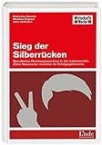 Sieg der Silberrücken: Beruflicher Richtungswechsel in der Lebensmitte. Zehn Neustarter verraten ihr Erfolgsgeheimnis (WirtschaftsWoche-Sachbuch) by 
