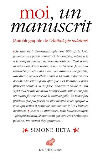 Télécharger Moi, un manuscrit: Autobiographie de l'Anthologie palatine Livre eBook France