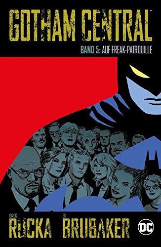 Gotham Central: Bd. 5: Auf Freak-Patrouille