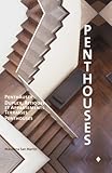 Penthouses. Penthäuser / Duplex, Attiques et Appartements Terrasses / Penthouses by 