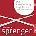 Produktbild Die Entscheidung liegt bei dir!: Wege aus der alltäglichen Unzufriedenheit