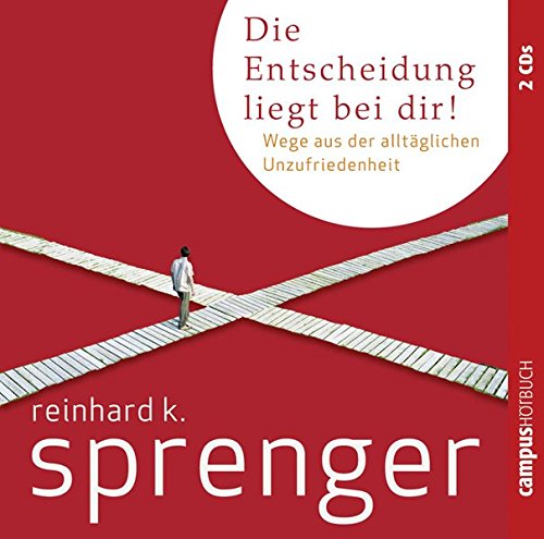 Download Die Entscheidung liegt bei dir!: Wege aus der alltäglichen Unzufriedenheit Download Die Entscheidung liegt bei dir!: Wege aus der alltäglichen Unzufriedenheit