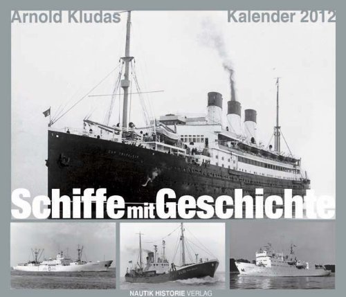 Schiffe mit Geschichte 2012: »Geschichten berühmter Schiffe aus aller Welt«