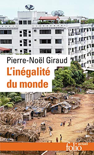 L'inégalité du monde. Économie du monde contemporain L'inégalité du monde. Économie du monde contemporain